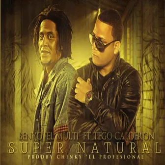 Super Natural (feat. Tego Calderon) by Benyo El Multi