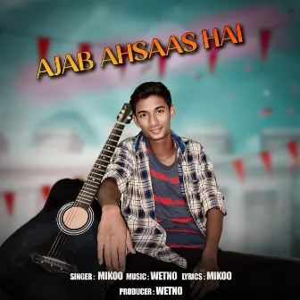 Ajab Ahsaas Hai by Mikoo