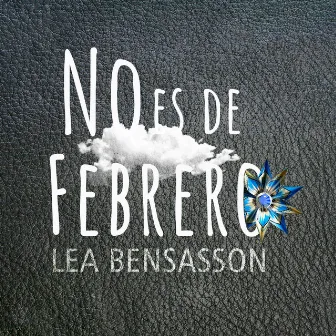 No Es de Febrero by Lea Ben Sassón