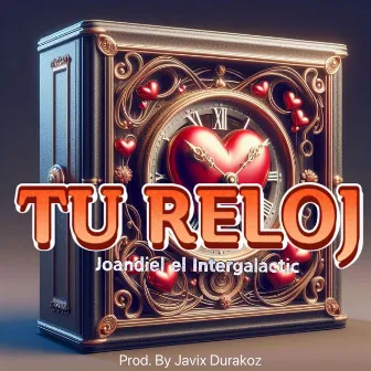 Tu Reloj by Joandiel