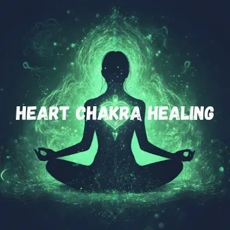 Heart Chakra Healing Sounds - Meditation for Emotional Balance by Peace Chakra