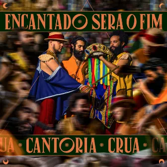 Encantado Será o Fim by Cantoria Crua