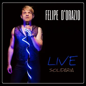 Live Solidária (Live Session) by Felipe D'Orazio