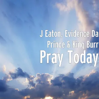 Pray Today by King Burr