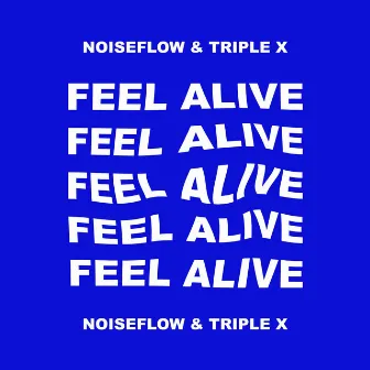 Feel Alive by Noiseflow