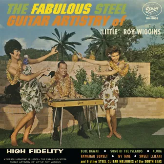 The Fabulous Steel Guitar Artistry of 'Little' Roy Wiggins by Little Roy Wiggins