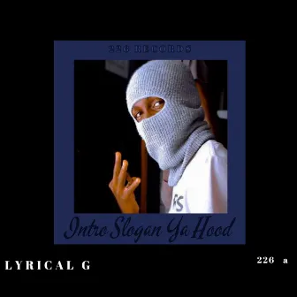 Slogan Ya Hood by Lyrical G