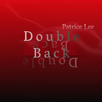 Double Back by Patrice Lee