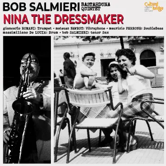 Nina the Dressmaker by Bob Salmieri Bastarduna Quintet