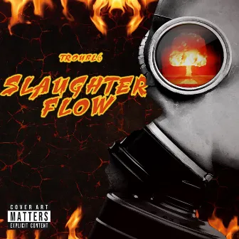 Slaughter Flow by Troubl6