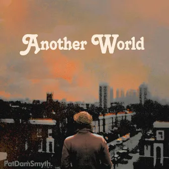 Another World by Pat Dam Smyth