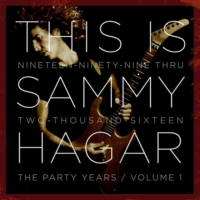 This Is Sammy Hagar: When the Party Started, Vol.1