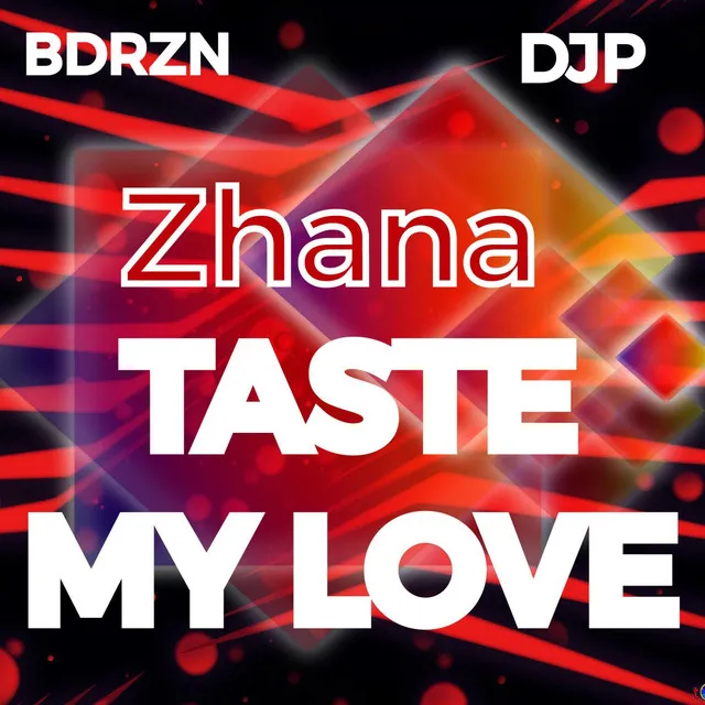 Taste My Love (DJP's Remixes)