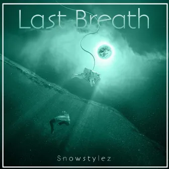 Last Breath by Snowstylez