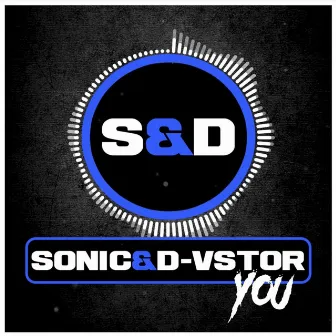 You (Sonic & D-Vstor Remix) by Sonic