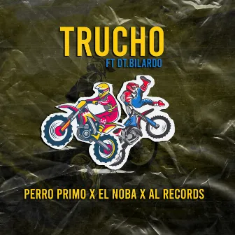 TRUCHO by EL NOBA