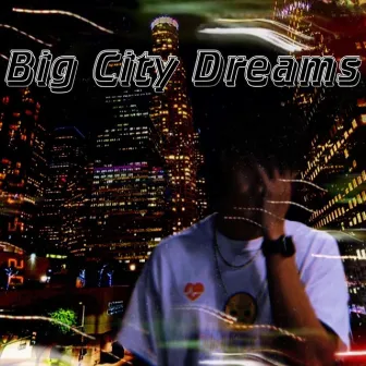 Big City Dreams by Kaleb Hernandez