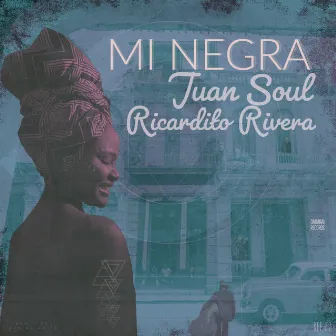 Mi Negra by Juan Soul