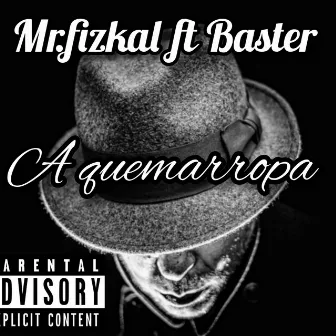 A quema ropa by Mr.FizkaL