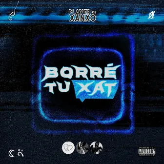 BORRÉ TU XAT by Xanxo