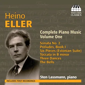 Eller: Complete Piano Music, Vol. 1 by Heino Eller