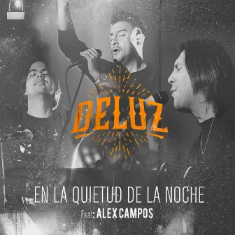 En la Quietud de la Noche (Acústico) [feat. Alex Campos] by Deluz