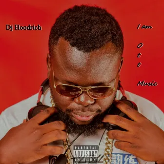 I am Ott Music, Pt. 1 by Dj Hoodrich