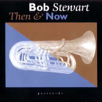 Then & Now by Bob Stewart