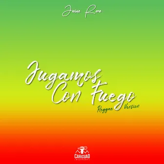 Jugamos Con Fuego (Reggae Version) by Josue René