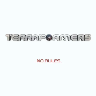 No Rules by Terraformers