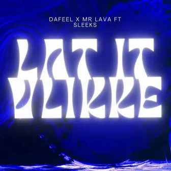 Lat It Vlikke by Dafeel