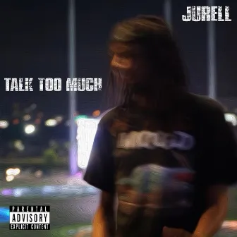 Talk Too Much by Jurell