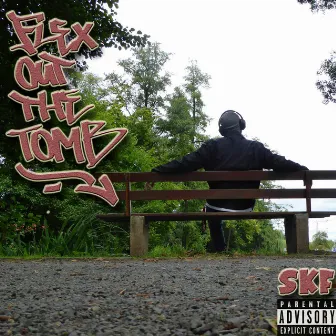 Flex Out The Tomb by SKF