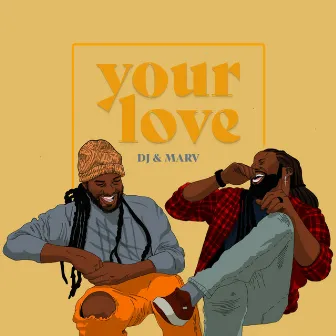 Your Love by DJ & Marv