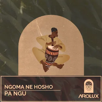 Ngoma Ne Hosho by PA NGU