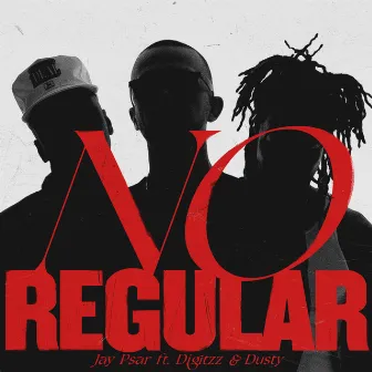 No Regular by Jay Psar