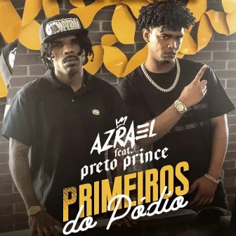 Primeiros do Pódio by Preto Prince