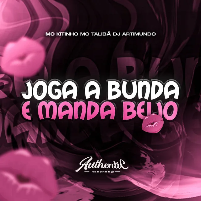 Joga a Bunda e Manda Beijo