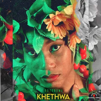 KHETHWA by Rotondwa