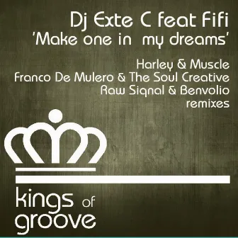 Make One in My Dreams (feat. Fifi) by Dj Exte C