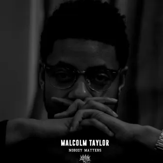 Nobody Matters by Malcolm Taylor