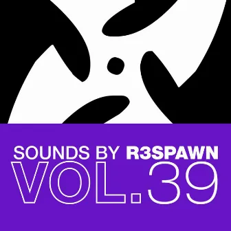 Sounds by R3SPAWN Vol. 39 by RSPWN