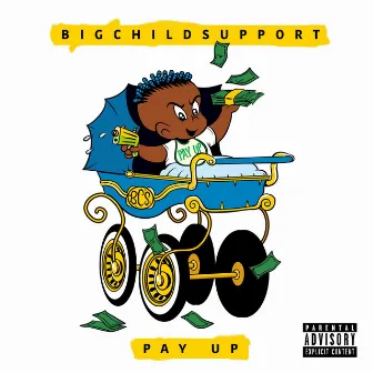 Pay Up by BigChildSupport