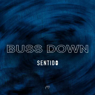 Buss Down by Sentido