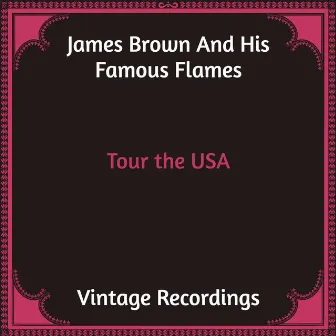 Tour the USA (Hq remastered) by James Brown & The Famous Flames