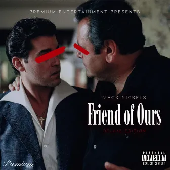 Friend Of Ours Deluxe Edition by Mack Nickels