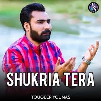 Shukria Tera by Touqeer Younas