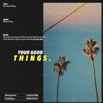 Your Good Things. by Dloop