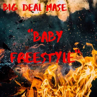 Baby Freestyle by Big Deal Mase