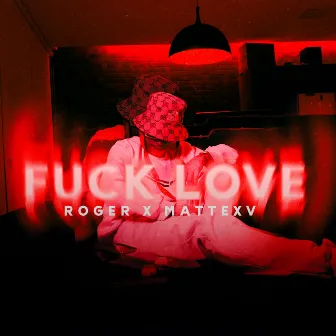 Fuck Love by Mattexv